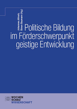 Politische Bildung im Förderschwerpunkt geistige Entwicklung von Baumann,  Simon, Jöhnck,  Johannes