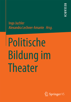 Politische Bildung im Theater von Juchler,  Ingo, Lechner-Amante,  Alexandra