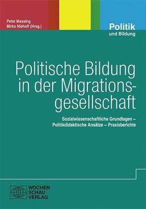 Politische Bildung in der Migrationsgesellschaft von Massing,  Peter, Niehoff,  Mirko