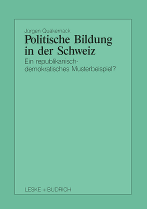 Politische Bildung in der Schweiz von Quakernack,  Jürgen