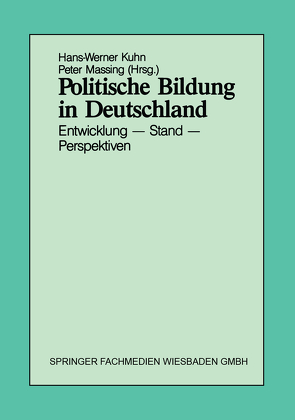 Politische Bildung in Deutschland von Kuhn,  Hans-Werner, Massing,  Peter