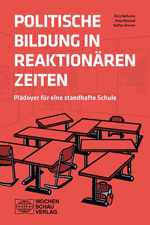 Politische Bildung in reaktionären Zeiten von Behrens,  Rico, Besand,  Anja, Breuer,  Stefan