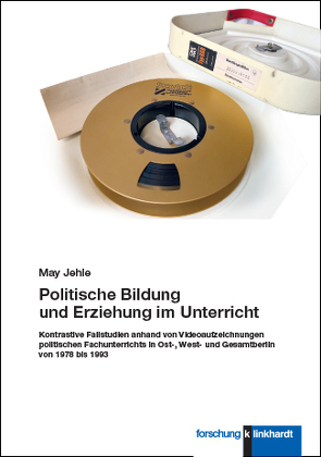 Politische Bildung und Erziehung im Unterricht von Jehle,  May