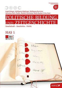 Politische Bildung & Zeitgeschichte HAS 1 von Höglinger,  Wolfgang, Nurscher,  Wolfgang, Palm-Thaler,  Veronika, Raubal,  René, Starc,  Erika, Weger,  Ingrid