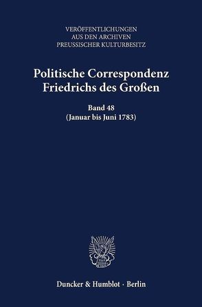 Politische Correspondenz Friedrichs des Großen. von Althoff,  Frank, Baumgart,  Peter