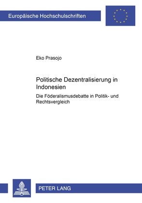 Politische Dezentralisierung in Indonesien von Prasojo,  Eko