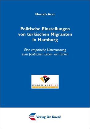 Politische Einstellungen von türkischen Migranten in Hamburg von Acar,  Mustafa