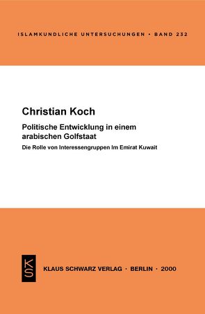 Politische Entwicklung in einem arabischen Golfstaat von Koch,  Christian