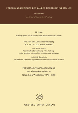 Politische Erwachsenenbildung der Gewerkschaften in Nordrhein-Westfalen 1976 – 1980 von Weinberg,  Johannes