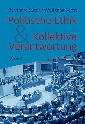 Politische Ethik und Kollektive Verantwortung von Sohst,  Wolfgang, Sutor,  Bernhard