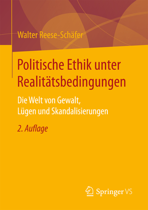 Politische Ethik unter Realitätsbedingungen von Reese-Schäfer,  Walter