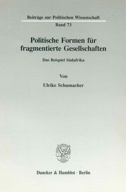 Politische Formen für fragmentierte Gesellschaften. von Schumacher,  Ulrike