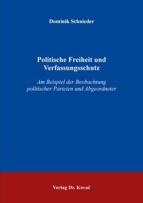 Politische Freiheit und Verfassungsschutz von Schnieder,  Dominik