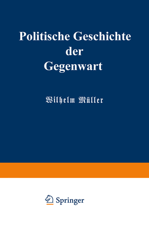 Politische Geschichte der Gegenwart von Mueller,  Wilhelm, Wippermann,  Carl