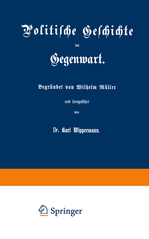 Politische Geschichte der Gegenwart von Mueller,  Wilhelm, Wippermann,  Karl