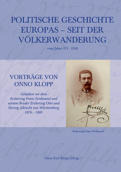 Politische Geschichte Europas – seit der Völkerwanderung vom Jahre 375–1918 von Klopp,  Onno Karl