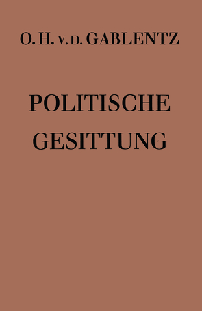 Politische Gesittung von Gablentz,  Otto Heinrich von der