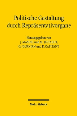 Politische Gestaltung durch Repräsentativorgane von Capitant ,  David, Jestaedt,  Matthias, Jouanjan,  Olivier, Masing,  Johannes