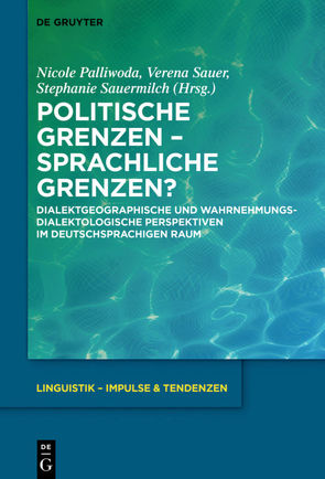 Politische Grenzen – Sprachliche Grenzen? von Palliwoda,  Nicole, Sauer,  Verena, Sauermilch,  Stephanie