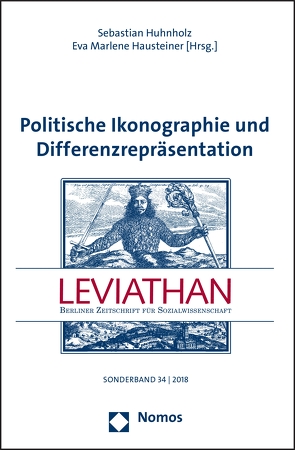 Politische Ikonographie und Differenzrepräsentation von Hausteiner,  Eva Marlene, Huhnholz,  Sebastian