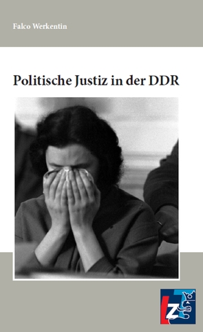 Politische Justiz in der DDR von Werkentin,  Falco