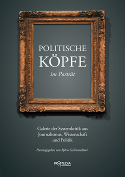 Politische Köpfe im Porträt von Broeckers,  Mathias, Effenberger,  Wolfgang, Ganser,  Daniele, Gellermann,  Ulrich, Gschwendtner,  Björn, Hofbauer,  Hannes, Jebsen,  Ken, Komlosy,  Andrea, Mausfeld,  Rainer, von Sponeck,  Hans-Christoph, von Weizäcker,  Ernst Ulrich, Wimmer,  Willy, Wolff,  Ernst, Zuckermann,  Moshe