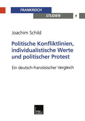 Politische Konfliktlinien, individualistische Werte und politischer Protest von Schild,  Joachim