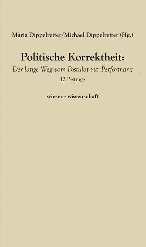 Politische Korrektheit von Dippelreiter,  Maria, Dippelreiter,  Michael