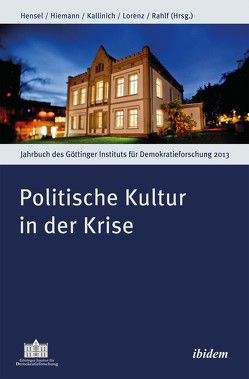 Politische Kultur in der Krise von Baumgarten,  Britta, Bebnowski,  David, Brandau,  Bastian, Brüßler,  Lisa, Butzlaff,  Felix, D'Antonio,  Oliver, Dattke,  Paul, Fischer,  Tara, Forkmann,  Daniela, Förster,  Julika, Franke,  Marcus, Geiges,  Lars, Gmeiner,  Jens, Gobert,  Jonas, Gründiger,  Wolfgang, Haack,  Adrian, Hambauer,  Verena, Hanisch,  Klaudia, Hensel,  Alexander, Hermann,  Christoph, Hiemann,  Roland, Hoeft,  Christoph, Hölscher,  Nina, Kallinich,  Daniela, Kiegeland,  Julia, Klatt,  Johanna, Klatt,  Jöran, Klecha,  Stephan, Kotowski,  Jan, Lorenz,  Robert, Lühmann,  Michael, Marg,  Stine, Messinger,  Sören, Michelsen,  Danny, Micus,  Matthias, Neef,  Tobias, Nentwig,  Teresa, Oppermann,  Karl, Pausch,  Robert, Przybilla,  Marika, Pülm,  Bonnie, Rahlf,  Katharina, Richter,  Saskia, Rugenstein,  Jonas, Salzborn,  Samuel, Schmitz,  Christopher, Schweinebraten,  Karin, Sosada,  Johannes, Sulimma,  Maria, Trittel,  Katharina, van Dijk,  Pepijn, von Eichborn,  Christian, Walter,  Franz, Wypchol,  Yvonne, Zander,  Otto-Eberhard, Zimmer,  Miriam