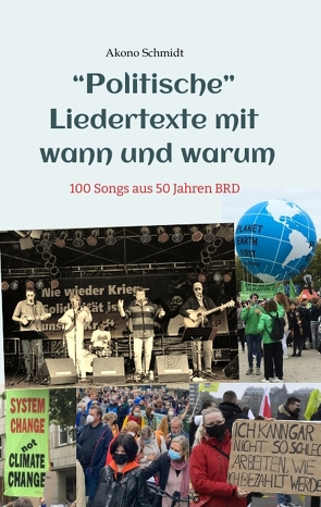 „Politische“ Liedertexte mit wann und warum / Eine Sammlung von Peter, Paul + Barmbek, Radio Barmbek, Don Mastes und die Saubermänner, Oma Körner Band. von Schmidt,  Akono