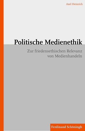 Politische Medienethik von Heinrich,  Axel