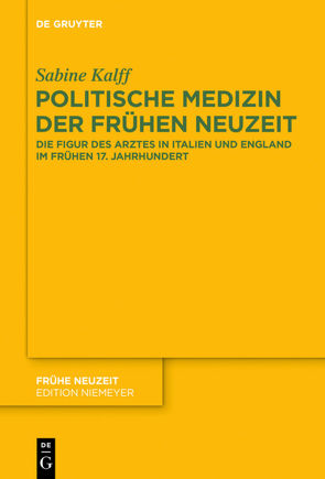 Politische Medizin der Frühen Neuzeit von Kalff,  Sabine