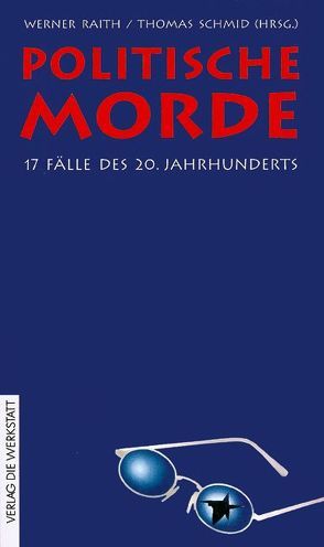 Politische Morde von Raith,  Werner, Schmid,  Thomas