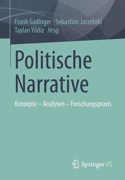 Politische Narrative von Gadinger,  Frank, Jarzebski,  Sebastian, Yildiz,  Taylan