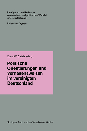 Politische Orientierungen und Verhaltensweisen im vereinigten Deutschland von Gabriel,  Oscar W.