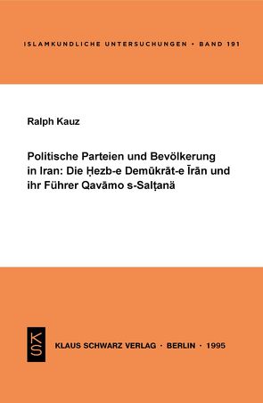 Politische Parteien und Bevölkerung in Iran von Kauz,  Ralph