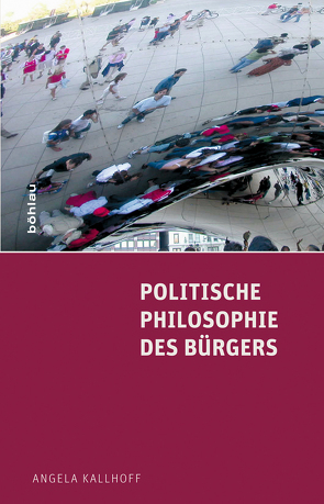 Politische Philosophie des Bürgers von Kallhoff,  Angela