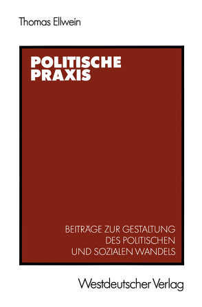 Politische Praxis von Ellwein,  Thomas