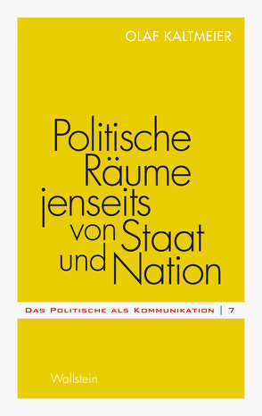 Politische Räume jenseits von Staat und Nation von Kaltmeier,  Olaf