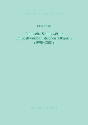 Politische Schlagwörter im postkommunistischen Albanien (1990-2001) von Kristo,  Ema