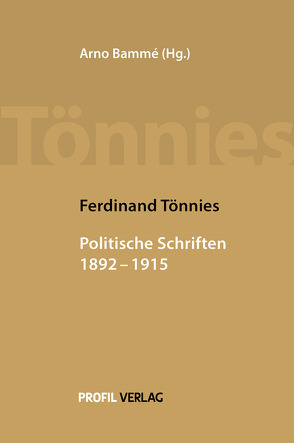 Politische Schriften 1892–1915 von Bammé,  Arno, Tönnies,  Ferdinand