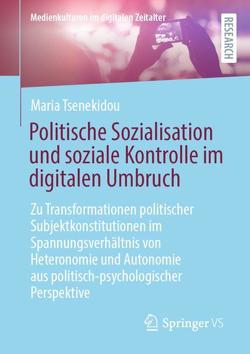 Politische Sozialisation und soziale Kontrolle im digitalen Umbruch von Tsenekidou,  Maria