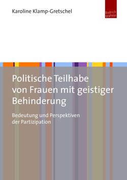 Politische Teilhabe von Frauen mit geistiger Behinderung von Klamp-Gretschel,  Karoline