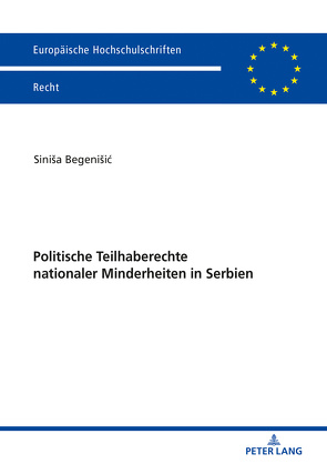 Politische Teilhaberechte nationaler Minderheiten in Serbien von Begenišic,  Siniša