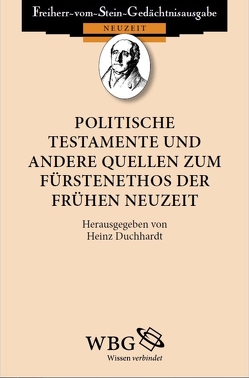 Politische Testamente und andere Quellen zum Fürstenethos der Frühen Neuzeit von Duchhardt,  Heinz