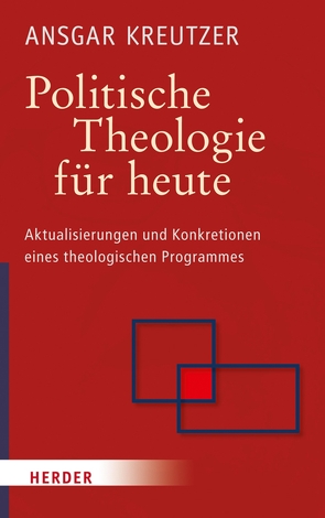Politische Theologie für heute von Kreutzer,  Prof. Ansgar