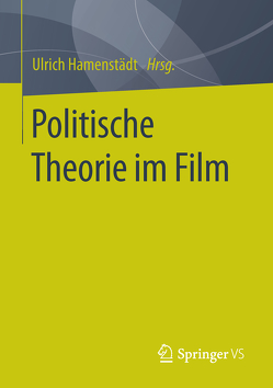 Politische Theorie im Film von Hamenstädt,  Ulrich