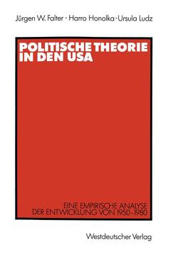 Politische Theorie in den USA von Falter,  Jürgen W., Honolka,  Harro, Ludz,  Ursula