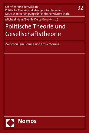 Politische Theorie und Gesellschaftstheorie von De La Rosa,  Sybille, Haus,  Michael