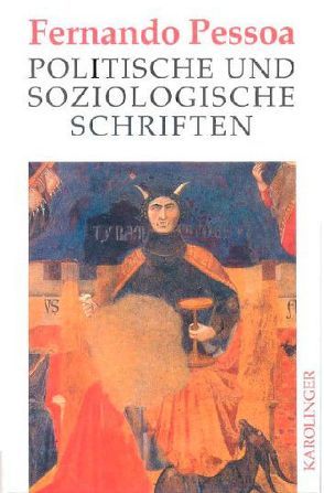 Politische und soziologische Schriften von DiCusatis,  Brunello, Pessoa,  Fernando, Rill,  Robert